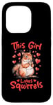 iPhone 15 Pro Funny Squirrel Animal This Girl loves Squirrels Case