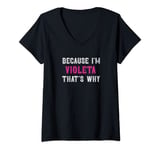 Womens Violeta / Because I'm Violeta That's Why - Pink Violeta Name V-Neck T-Shirt