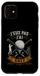 Coque pour iPhone 11 Je Peux Pas J'ai Golf Accessoires Tee Golf Balle De Golf