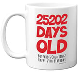 69th Birthday Mug Gift for Men Women Him Her - 25202 Days Old - Funny Adult Sixty-Nine Sixty-Ninth Happy Birthday Present for Dad Mum Grandma Nan Grandad Uncle, 11oz Ceramic Dishwasher Safe Mugs