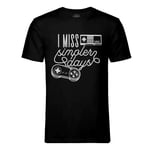 T-Shirt Homme Col Rond I Miss Simpler Days Jeux Vidéo Retro Gaming Arcade