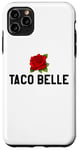 Coque pour iPhone 11 Pro Max Taco Belle Princess If I Were a Princess I'd Be a Taco Belle