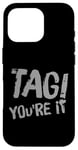 Coque pour iPhone 16 Pro Dear Parents Tag You're It Meaning Tag You're It Citations