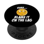 Blame It On The Lag Gamer Jokes Geek Sarcastic Jeu en ligne PopSockets PopGrip Adhésif