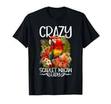 Crazy Scarlet Macaw Lady Parrot Bird T-Shirt