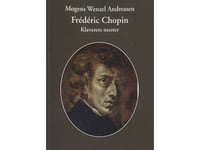 Frédéric Chopin | Mogens Wenzel Andreasen | Språk: Danska