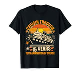 Cruisin Through 15 Years 15th Wedding Anniversary Cruise T-Shirt