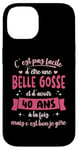 Coque pour iPhone 14 40 ans Cadeau Anniversaire Femme Belle Gosse Idée Cadeau