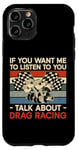 iPhone 11 Pro Drag Racing Race Car Retro Vintage If You Want Me To Listen Case