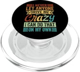 I Never Let Anyone Drive Me Crazy I Can Do That On My Own PopSockets PopGrip for MagSafe