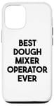 iPhone 12/12 Pro Best Dough Mixer Operator Ever Case