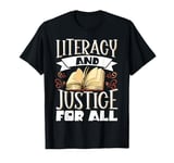 Literacy And Justice For All T-Shirt