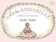 A is for Annabelle: A Doll's Alphabet