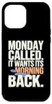 iPhone 12 Pro Max Monday Called And It Wants Its Morning Back Case