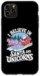 iPhone 11 Pro Max I believe in Santa and unicorns funny Santa xmas pajamas Case