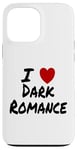 Coque pour iPhone 13 Pro Max I Heart (Love) Dark Romance Reading Romans Livres