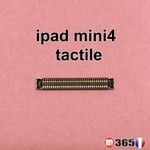 Connecteur FPC pour vitre tactile ipad mini4 (A1538  A1550)