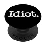 IDIOT LE MOT IDIOT SUR UN T-SHIRT PopSockets PopGrip Adhésif