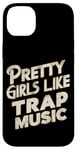 iPhone 14 Plus Pretty Girls Like Trap Music | ---- Case