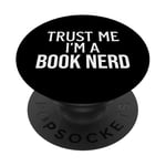 Funny Book Lover Trust Me I'm a Book Nerd PopSockets PopGrip Adhésif