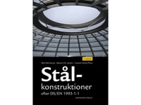 Stålkonstruktioner Efter Ds/En 1993 | Bent Bonnerup Carsten Munk Plum Bjarne Christian Jensen | Språk: Dansk