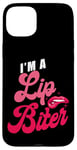 iPhone 15 Plus Sexual Naughty I'm A Lip Biter Case