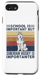 iPhone SE (2020) / 7 / 8 School Is Important But Siberian Husky Dog Is Importanter Case