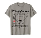 PrangrySaurus Pregnant Angry Hungry Don't Engage Don't Touch T-Shirt