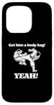 Coque pour iPhone 15 Pro T-shirt humoristique « Get Him A Body Bag » du film de karaté des années 80