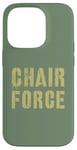 iPhone 14 Pro Sarcastic CHAIR FORCE Airman Warrior Proud Military Grunt Case