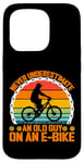 iPhone 15 Pro Never Underestimate An Old Guy On An E-Bike Electric Bike Case