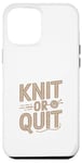 Coque pour iPhone 12 Pro Max Knit or Quit - Knitter