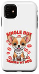 Coque pour iPhone 11 Célibataire mais prise par mon chien, mon chihuahua est ma Saint-Valentin