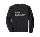 Hungry? Buy Everything. Regret Nothing Funny Shopping Quote Sweatshirt