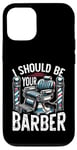 Coque pour iPhone 12/12 Pro I Should Be Your Barber Your Style, My Expertise