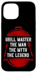 iPhone 15 BBQ Smoker Grill Master The Man The Myth The Legend Badge Case