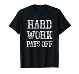 Hard Work Pays Off HWPO Motivation Hustling Gift T-Shirt