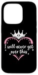 Coque pour iPhone 14 Pro I Will Never Get Over This Princess Crown Pink Girl Birthday