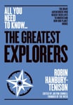 The Greatest Explorers  The brave adventurers who risked their lives to understand how our planet works