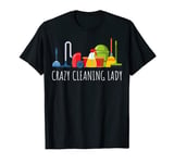 Cleaning Ladies Housekeepers Crazy Cleaning Lady T-Shirt