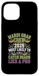 iPhone 15 Mardi Gras Crew 2025 Most Likely To Catch Beads Like a Pro Case