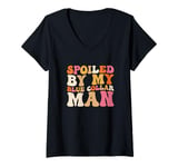 Womens Groovy Spoiled By My Blue Collar Man Funny Blue Collar wife V-Neck T-Shirt