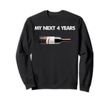 My Next 4 Years Is Drinking Wine After This Election Loss Sweatshirt