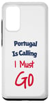 Coque pour Galaxy S20 Portugal Is Calling I Must Go Hommes Femmes Vacances Voyage