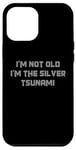 Coque pour iPhone 12 Pro Max Silver Tsunami Je ne suis pas vieux Les baby-boomers vieillissent l'âge de la retraite