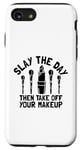 Coque pour iPhone SE (2020) / 7 / 8 Slay The Day Then Take Off Your Makeup Artist MUA
