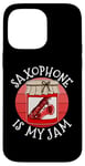 Coque pour iPhone 14 Pro Max Saxophone Is My Jam, saxophoniste, musique