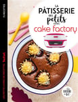 La pâtisserie des petits avec cake factory (Broché)