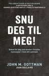 Snu deg til meg! - boken for deg som ønsker å knytte mennesker i livet ditt sammen