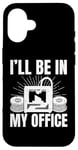 iPhone 16 I'll be in My office 3D Printing Men Funny Case